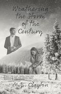 Weathering the Storm of the Century by M.E. Clayton
