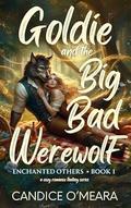 Goldie and the Big Bad Werewolf (Enchanted Others #1) by Candice O'Meara