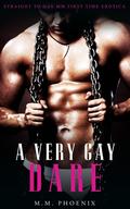 A Very Gay Dare by M.M. Phoenix