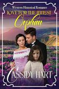 Love for the Littlest Orphan: Historical Western Romance by Cassidy Hart