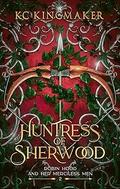 Huntress of Sherwood by K.C. Kingmaker