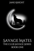 Savage Mates: A Dark Reverse Harem Romance by Jane Knight