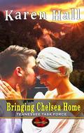 Bringing Chelsea Home: Brotherhood Protectors World (Tennessee Task Force #3) by Karen Hall
