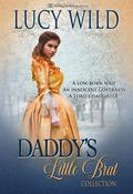 Daddy's Little Brat Collection by Lucy Wild