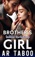 Brother’s Little Birthday Girl by A.R. Taboo