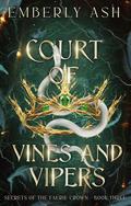 Court of Vines and Vipers (Secrets of the Faerie Crown #3) by Emberly Ash