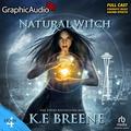 Natural Witch [Dramatized Adaptation] by K.F. Breene