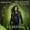 Warrior Fae Princess [Dramatized Adaptation] by K.F. Breene