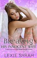 Breaking His Innocent Wife: A Rough Age-Gap BDSM Short Story (A No Limits Marriage #3) by Lexie Syrah