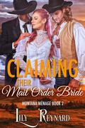 Claiming Their Mail-Order Bride (Montana Ménage #2) by Lily Reynard