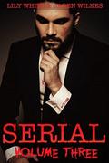 Serial, Volume Three by Lily White, Jaden Wilkes
