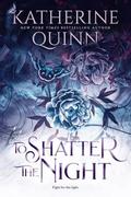 To Shatter the Night (Mistlands #2) by Katherine Quinn