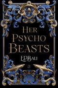Her Psycho Beasts by E.P. Bali