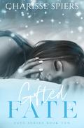 Gifted Fate (Fate #10) by Charisse Spiers