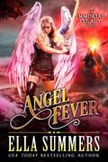 Angel Fever (Immortal Legacy #3) by Ella Summers