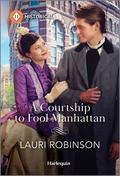 A Courtship to Fool Manhattan by Lauri Robinson