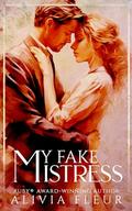 My Fake Mistress: An Age-gap Historical Romance by Alivia Fleur