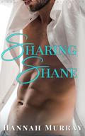 Sharing Shane by Hannah Murray