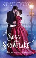 A Song and a Snowflake: A Tales from Honeysuckle Street prequel by Alivia Fleur