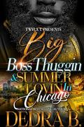 Big Boss Thuggin & Summer Lovin In Chicago by Dedra B.