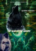 THE WAR OF THE WOLVES: The True Mate: A Rejected Mate Werewolf Romance by ITZ QUEEN TAMARA