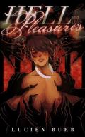 Hell and Its Pleasures (Prince of Lust #2) by Lucien Burr