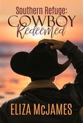 Southern Refuge: Cowboy Redeemed: A Sweet Second-Chance, Small-Town Cowboy Romance by Eliza McJames