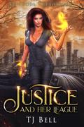 Justice and Her League (Demigods Trilogy #1) by T.J. Bell