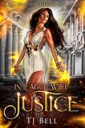 In League with Justice (Demigods Trilogy #3) by T.J. Bell