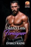 Daddy's Little Foreigner by Everly Raine