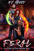 Feral (Altered Shifters Universe #4) by M.F. Moody