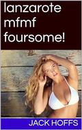 lanzarote mfmf foursome! by jack hoffs
