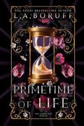 Primetime of Life: The Complete Series by L.A. Boruff