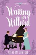 Waiting for Willard: A Saddles & Scoundrels Novella by Chalon Linton