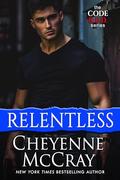 Relentless (Code R.E.D. #4) by Cheyenne McCray