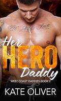 Her Hero Daddy (West Coast Daddies #2) by Kate Oliver
