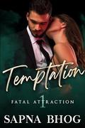 Temptation: Hate to love Indian billionaire romance (Fatal Attraction #1) by Sapna Bhog
