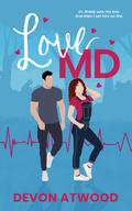 Love MD (Love and Other Jobs #2) by Devon Atwood