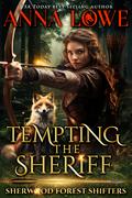 Tempting the Sheriff (Sherwood Forest Shifters #1) by Anna Lowe