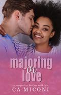 Majoring in Love by C.A. Miconi