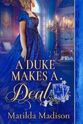 A Duke Makes a Deal (Gambling Peers #1) by Matilda Madison