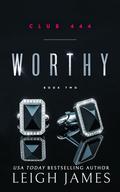 Worthy: Cassius and Faith (Club 444 #1) by Leigh James
