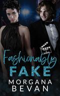 Fashionably Fake (Kings of Screen #4) by Morgana Bevan