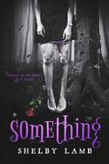 Something (Wisteria #1) by Shelby Lamb