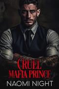 Cruel Mafia Prince by Naomi Night
