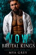 Vow (Brutal Kings #15) by Mya Grey