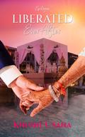 Liberated Ever After: An Interracial Contemporary Romance (Liberation #2.5) by Khushi T. Saha