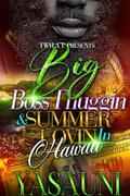 Big Boss Thuggin & Summer Lovin In Hawaii by Yasauni