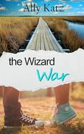 The Wizard War (Light and Salt #10) by Ally Katz