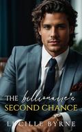 The Italian Billionaire's Second Chance: A Small Town, Billionaire Romance by Lucille Byrne